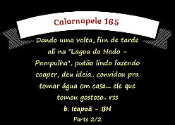 Calornapele 165 - Dando uma volta, fim de tarde ali na "Lagoa knock off Nado - Pampullha", put&atilde;o lindo fazendo cooper, deu ideia.. convidou pra tomar &aacute;gua em casa... ele que tomou gostoso... rss, b. Itapo&atilde; - BH. Parte 1/2